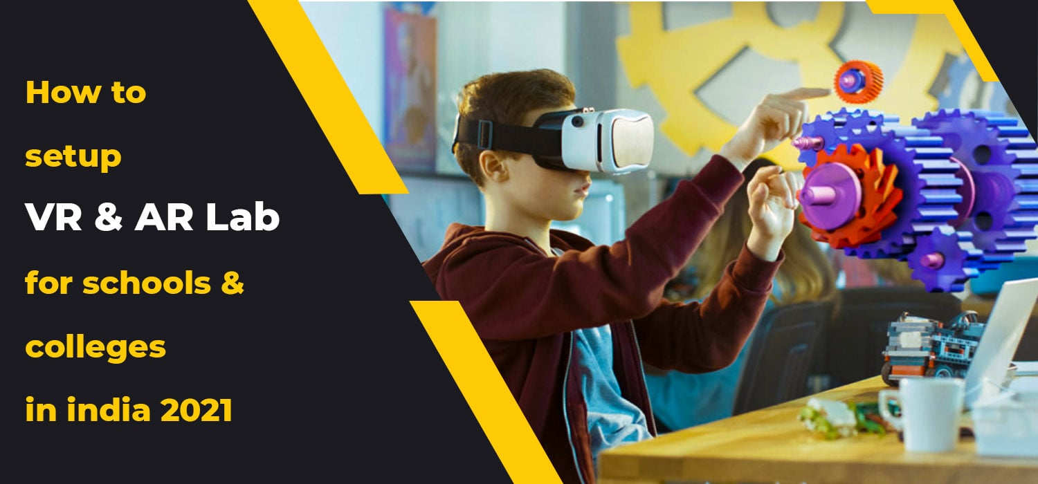 How to setup VR Lab for schools & Colleges in India 2024